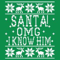 Santa! OMG I Know Him - Elf Movie Quote - Ugly Christmas Sweater Design Sweatshirt