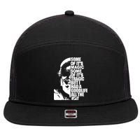 Some Of It’S Magic Some Of It’S Tragic But I Had A Good Life All The Way 7 Panel Mesh Trucker Snapback Hat