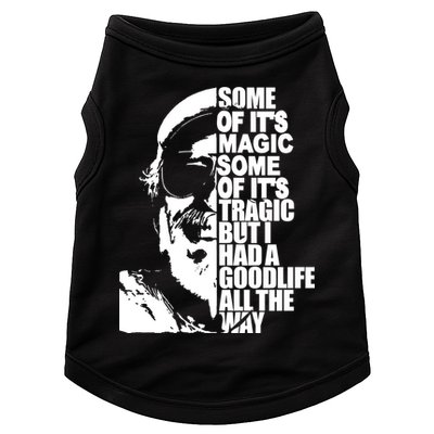 Some Of It’S Magic Some Of It’S Tragic But I Had A Good Life All The Way Doggie Tank