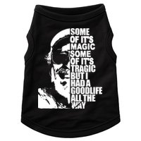 Some Of It’S Magic Some Of It’S Tragic But I Had A Good Life All The Way Doggie Tank