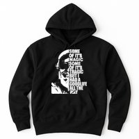 Some Of It’S Magic Some Of It’S Tragic But I Had A Good Life All The Way Hoodie