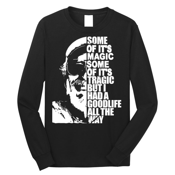 Some Of It’S Magic Some Of It’S Tragic But I Had A Good Life All The Way Long Sleeve Shirt