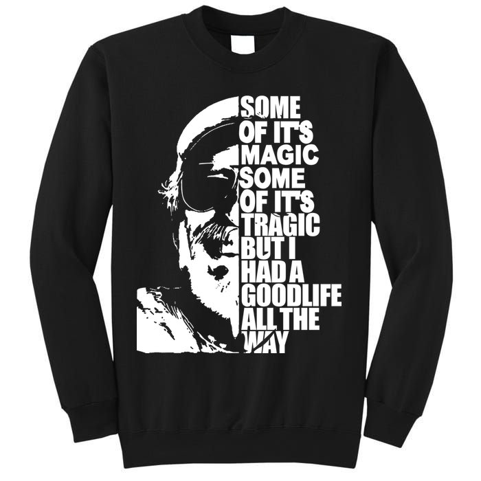 Some Of It’S Magic Some Of It’S Tragic But I Had A Good Life All The Way Sweatshirt