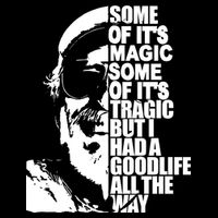 Some Of It’S Magic Some Of It’S Tragic But I Had A Good Life All The Way Sweatshirt