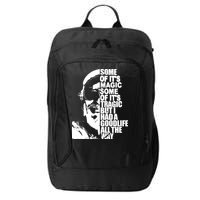 Some Of It’S Magic Some Of It’S Tragic But I Had A Good Life All The Way City Backpack