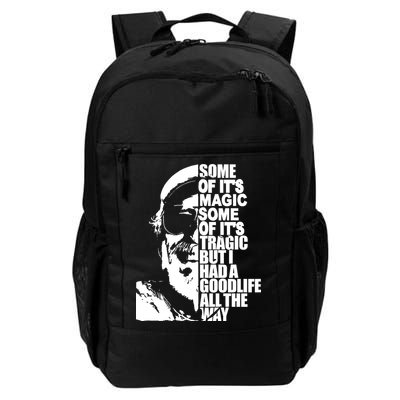 Some Of It’S Magic Some Of It’S Tragic But I Had A Good Life All The Way Backpack