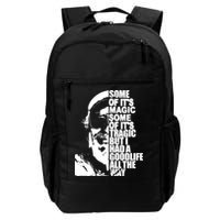 Some Of It’S Magic Some Of It’S Tragic But I Had A Good Life All The Way Backpack