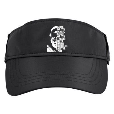 Some Of It’S Magic Some Of It’S Tragic But I Had A Good Life All The Way Adult Drive Performance Visor