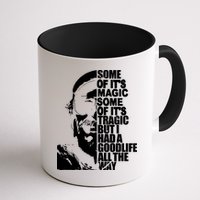 Some Of It’S Magic Some Of It’S Tragic But I Had A Good Life All The Way Mug