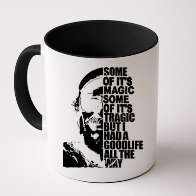 Some Of It’S Magic Some Of It’S Tragic But I Had A Good Life All The Way Mug