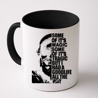 Some Of It’S Magic Some Of It’S Tragic But I Had A Good Life All The Way Mug