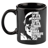 Some Of It’S Magic Some Of It’S Tragic But I Had A Good Life All The Way 11oz C Handle Ceramic Mug
