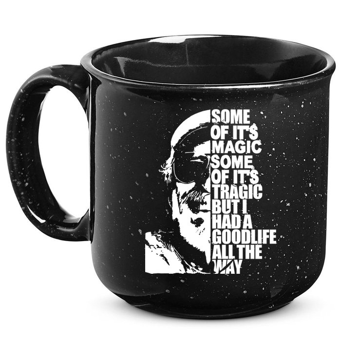 Some Of It’S Magic Some Of It’S Tragic But I Had A Good Life All The Way 15oz Campfire Ceramic Mug