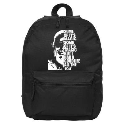 Some Of It’S Magic Some Of It’S Tragic But I Had A Good Life All The Way 16 in Basic Backpack