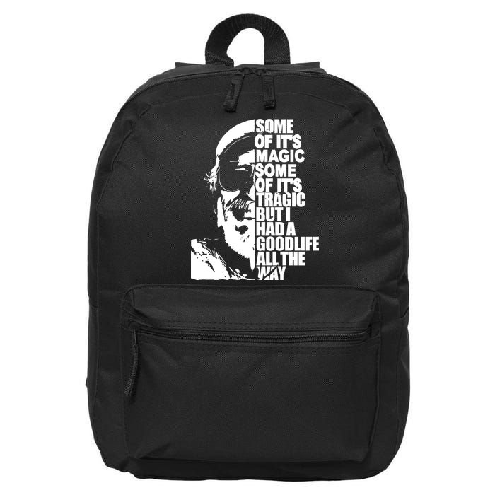 Some Of It’S Magic Some Of It’S Tragic But I Had A Good Life All The Way 16 in Basic Backpack