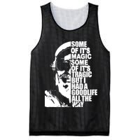 Some Of It’S Magic Some Of It’S Tragic But I Had A Good Life All The Way Mesh Reversible Basketball Jersey Tank