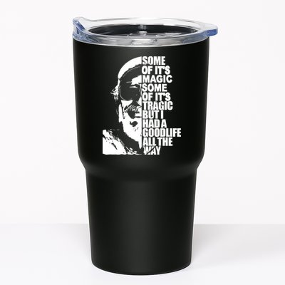 Some Of It’S Magic Some Of It’S Tragic But I Had A Good Life All The Way Tumbler