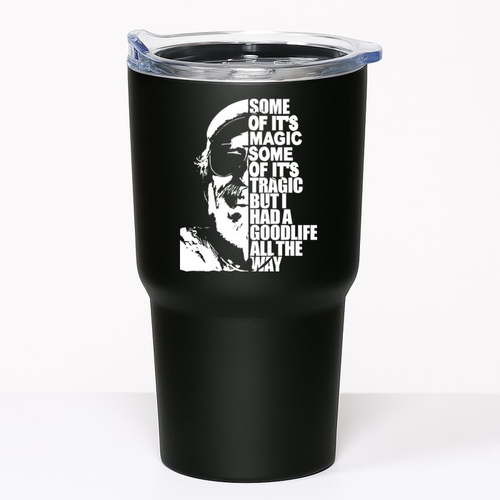 Some Of It’S Magic Some Of It’S Tragic But I Had A Good Life All The Way Tumbler