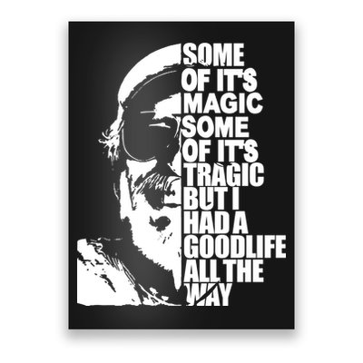 Some Of It’S Magic Some Of It’S Tragic But I Had A Good Life All The Way Poster