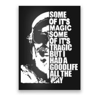 Some Of It’S Magic Some Of It’S Tragic But I Had A Good Life All The Way Poster