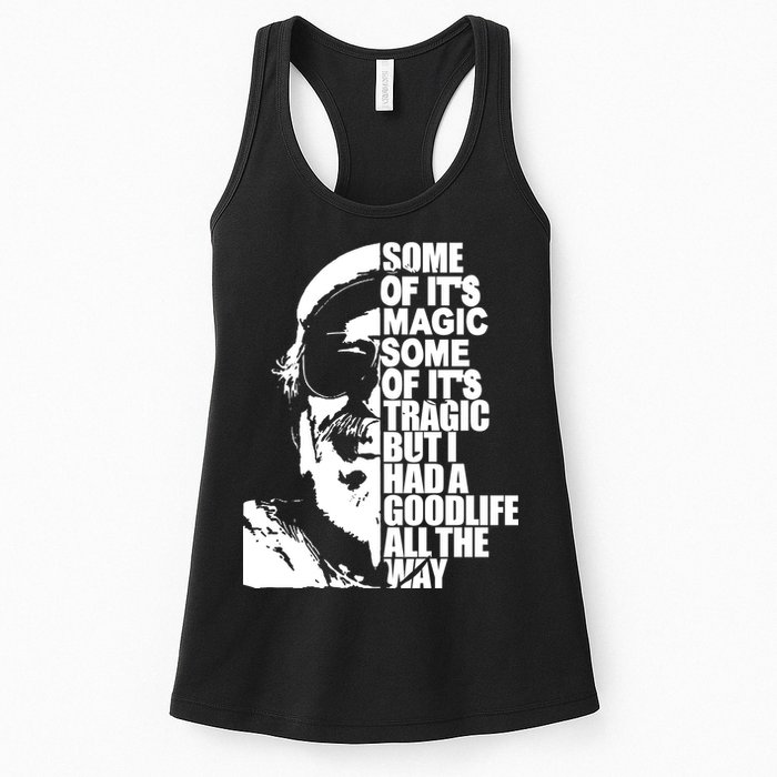 Some Of It’S Magic Some Of It’S Tragic But I Had A Good Life All The Way Womens Tank Top