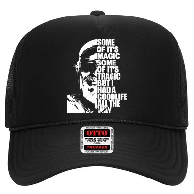 Some Of It’S Magic Some Of It’S Tragic But I Had A Good Life All The Way Trucker Hat