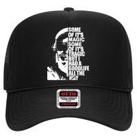 Some Of It’S Magic Some Of It’S Tragic But I Had A Good Life All The Way Trucker Hat