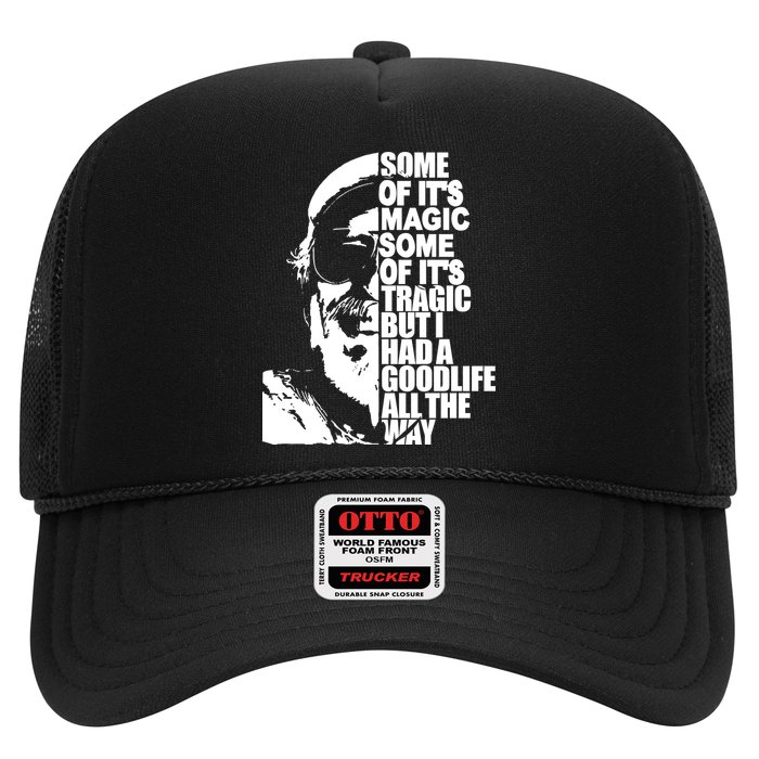 Some Of It’S Magic Some Of It’S Tragic But I Had A Good Life All The Way Trucker Hat