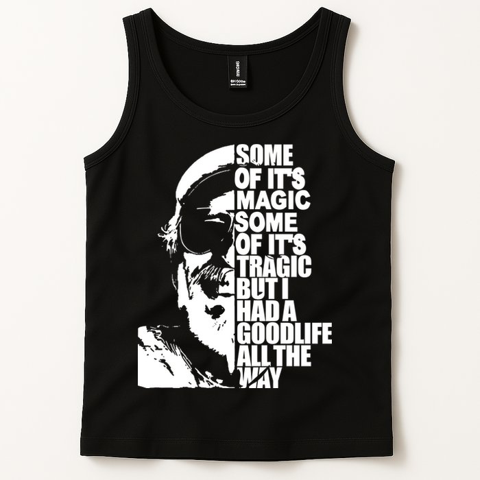 Some Of It’S Magic Some Of It’S Tragic But I Had A Good Life All The Way Tank Top