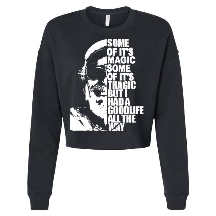 Some Of It’S Magic Some Of It’S Tragic But I Had A Good Life All The Way Cropped Pullover Crew