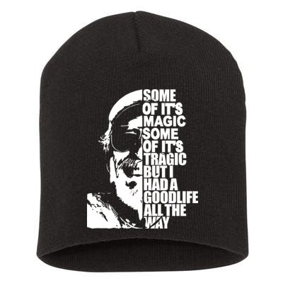 Some Of It’S Magic Some Of It’S Tragic But I Had A Good Life All The Way Short Acrylic Beanie