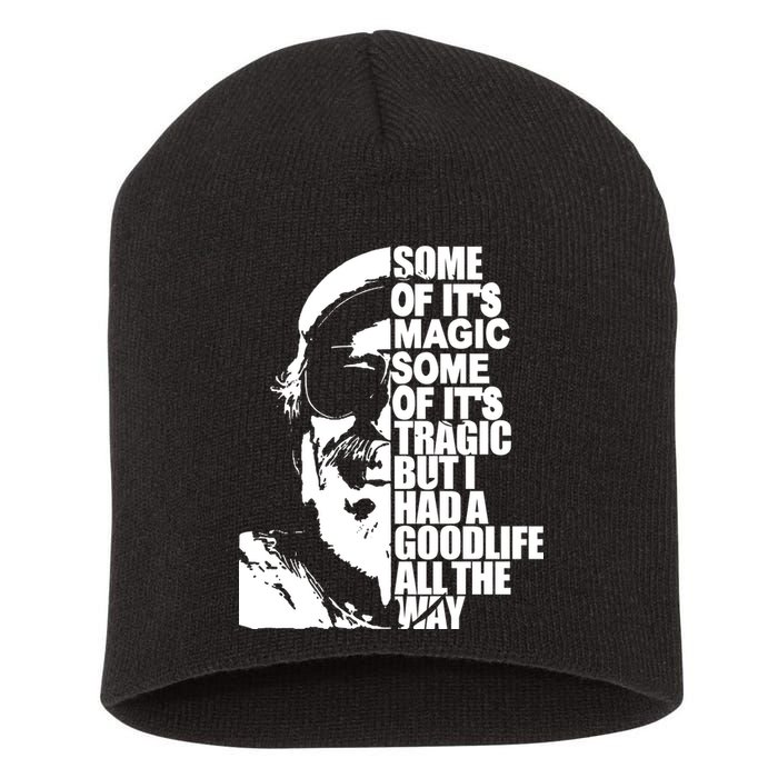 Some Of It’S Magic Some Of It’S Tragic But I Had A Good Life All The Way Short Acrylic Beanie