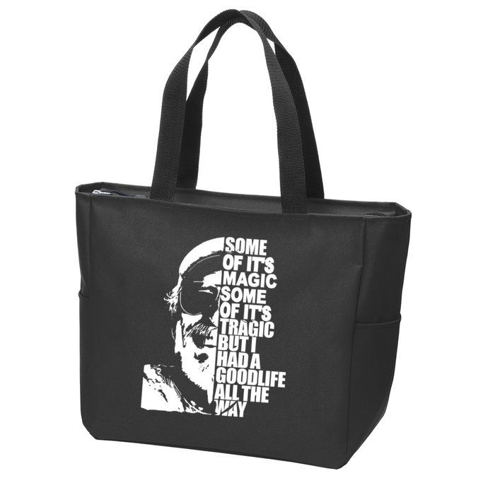 Some Of It’S Magic Some Of It’S Tragic But I Had A Good Life All The Way Zip Tote Bag
