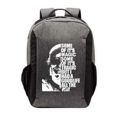 Some Of It’S Magic Some Of It’S Tragic But I Had A Good Life All The Way Vector Backpack