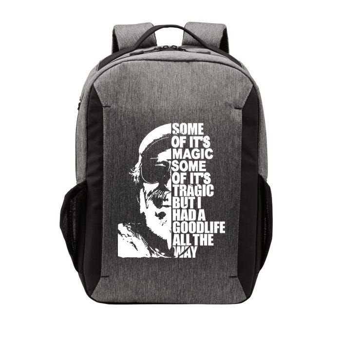 Some Of It’S Magic Some Of It’S Tragic But I Had A Good Life All The Way Vector Backpack