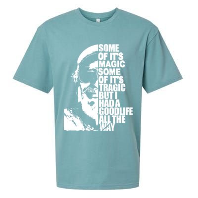Some Of It’S Magic Some Of It’S Tragic But I Had A Good Life All The Way Sueded Cloud Jersey T-Shirt