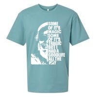 Some Of It’S Magic Some Of It’S Tragic But I Had A Good Life All The Way Sueded Cloud Jersey T-Shirt