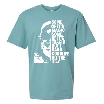 Some Of It’S Magic Some Of It’S Tragic But I Had A Good Life All The Way Sueded Cloud Jersey T-Shirt