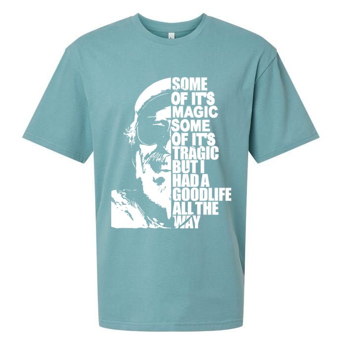 Some Of It’S Magic Some Of It’S Tragic But I Had A Good Life All The Way Sueded Cloud Jersey T-Shirt