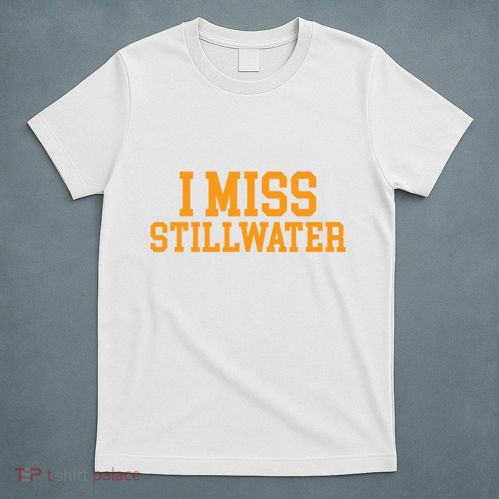 Stillwater Oklahoma I Miss Stillwater T-Shirt