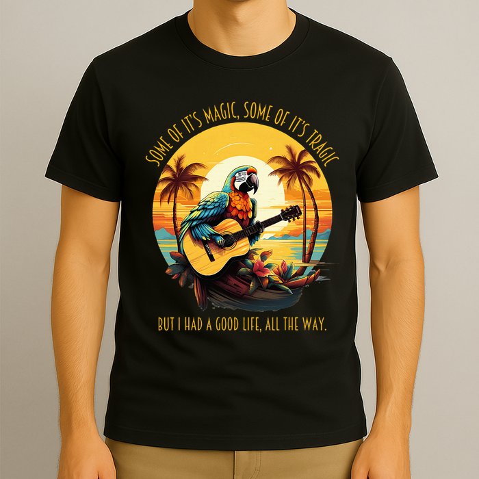 Some Of It's Magic Some Of It's Tragic Parrot Funny T-Shirt