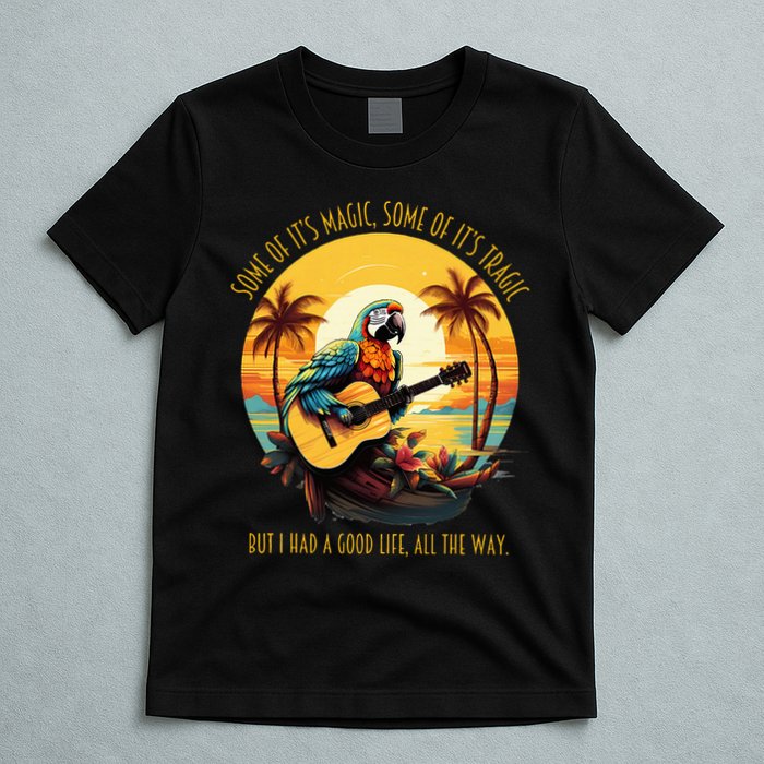 Some Of It's Magic Some Of It's Tragic Parrot Funny T-Shirt