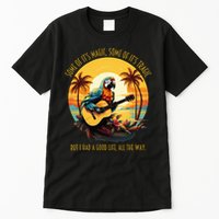Some Of It's Magic Some Of It's Tragic Parrot Funny Tall T-Shirt