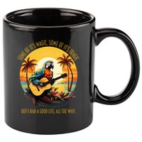 Some Of It's Magic Some Of It's Tragic Parrot Funny 11oz C Handle Ceramic Mug