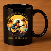 Some Of It's Magic Some Of It's Tragic Parrot Funny 11oz C Handle Ceramic Mug