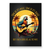 Some Of It's Magic Some Of It's Tragic Parrot Funny Poster