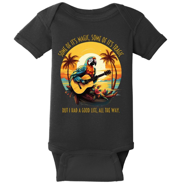 Some Of It's Magic Some Of It's Tragic Parrot Funny Baby Bodysuit