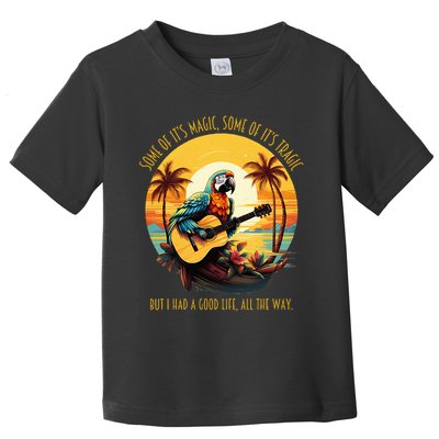 Some Of It's Magic Some Of It's Tragic Parrot Funny Toddler T-Shirt