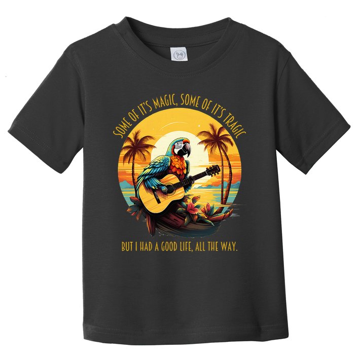 Some Of It's Magic Some Of It's Tragic Parrot Funny Toddler T-Shirt