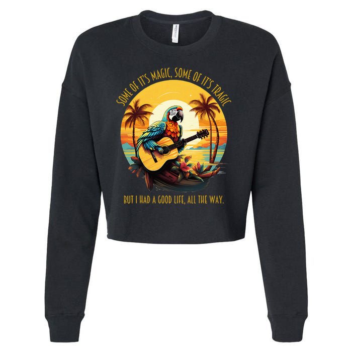 Some Of It's Magic Some Of It's Tragic Parrot Funny Cropped Pullover Crew